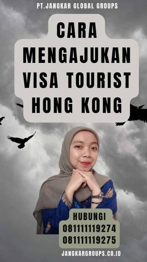 Cara Mengajukan Visa Tourist Hong Kong