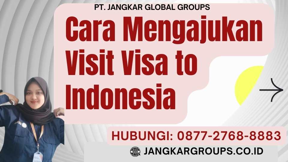Cara Mengajukan Visit Visa to Indonesia