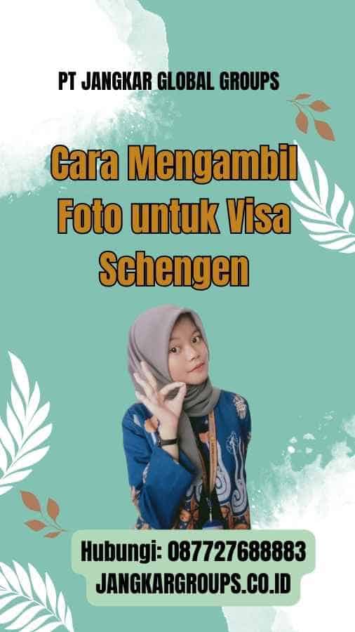 Cara Mengambil Foto untuk Visa Schengen