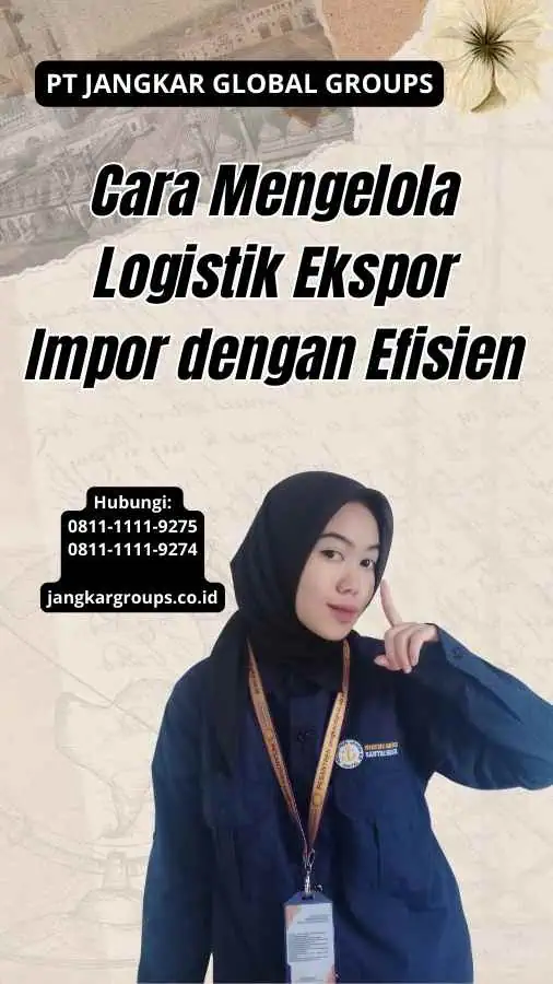 Cara Mengelola Logistik Ekspor Impor dengan Efisien