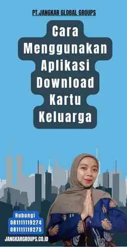 Cara Menggunakan Aplikasi Download Kartu Keluarga