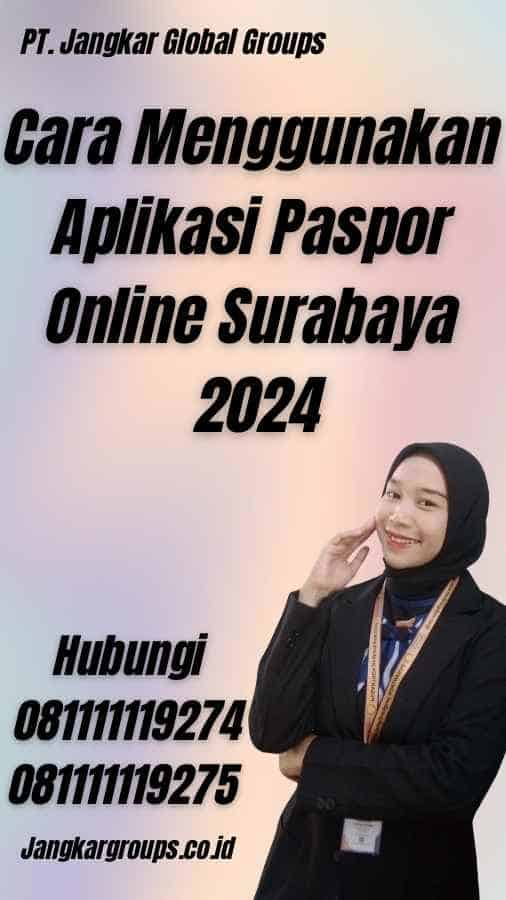 Cara Menggunakan Aplikasi Paspor Online Surabaya 2024