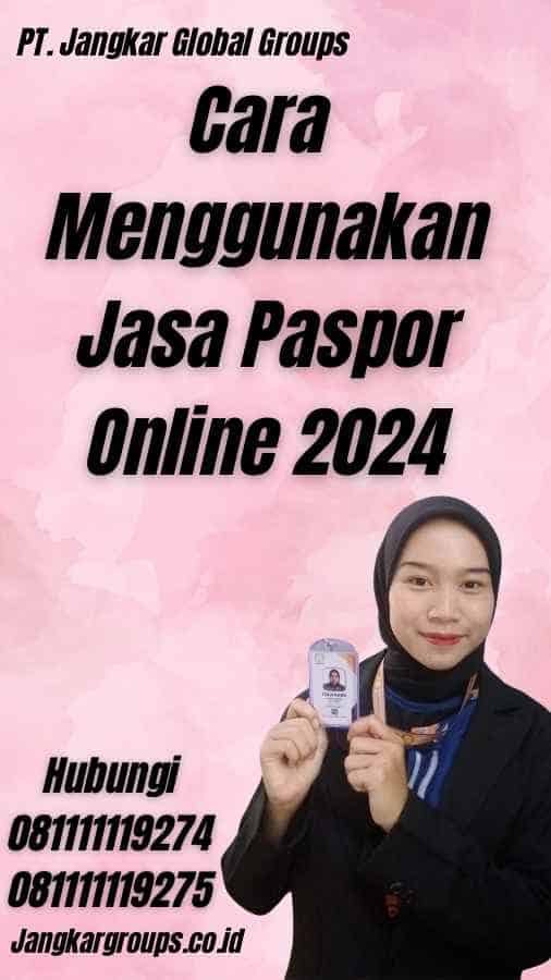 Cara Menggunakan Jasa Paspor Online 2024