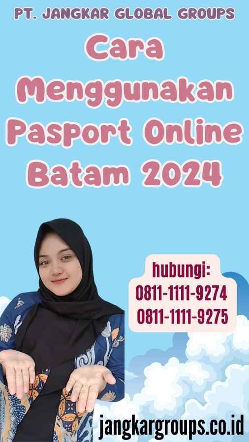 Cara Menggunakan Pasport Online Batam 2024