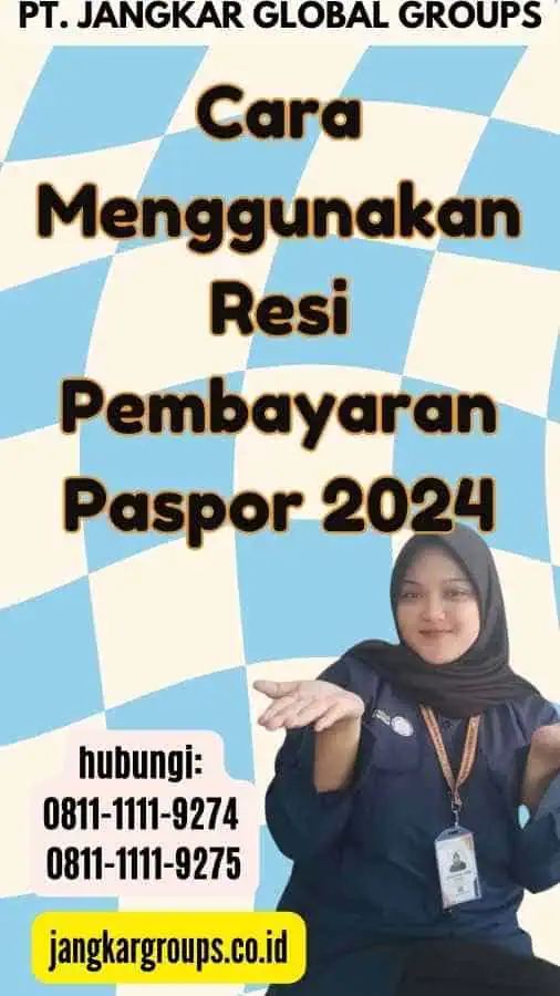 Cara Menggunakan Resi Pembayaran Paspor 2024