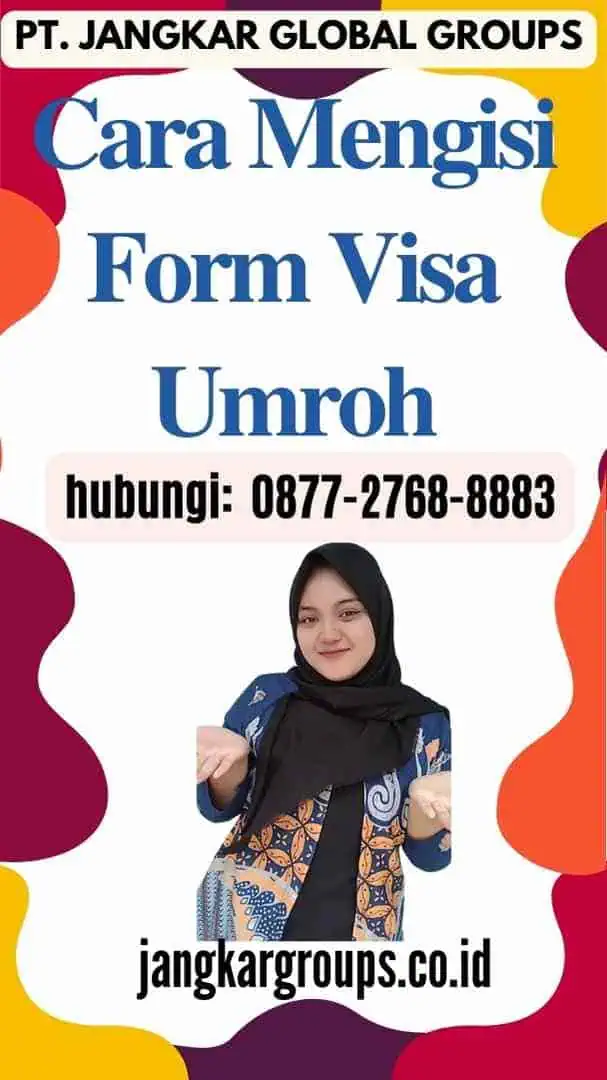 Cara Mengisi Form Visa Umroh