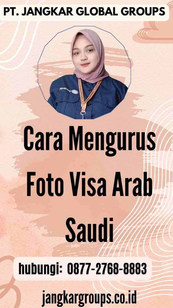 Cara Mengurus Foto Visa Arab Saudi