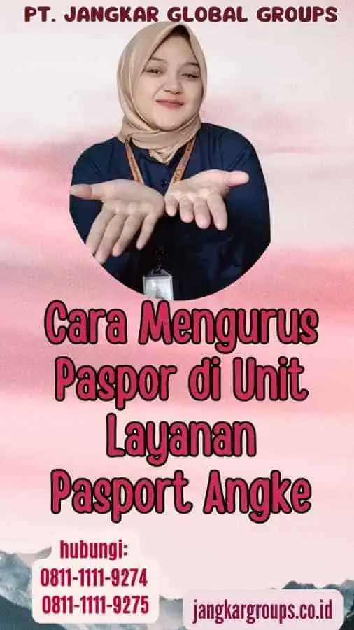 Cara Mengurus Paspor di Unit Layanan Pasport Angke