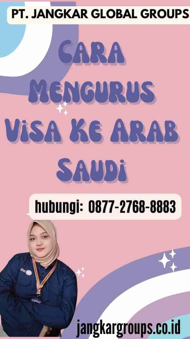 Cara Mengurus Visa Ke Arab Saudi