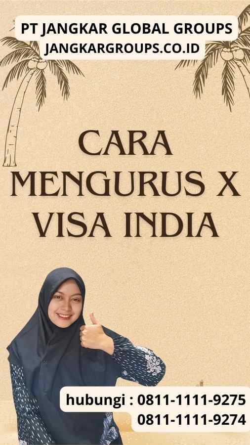 Cara Mengurus X Visa India