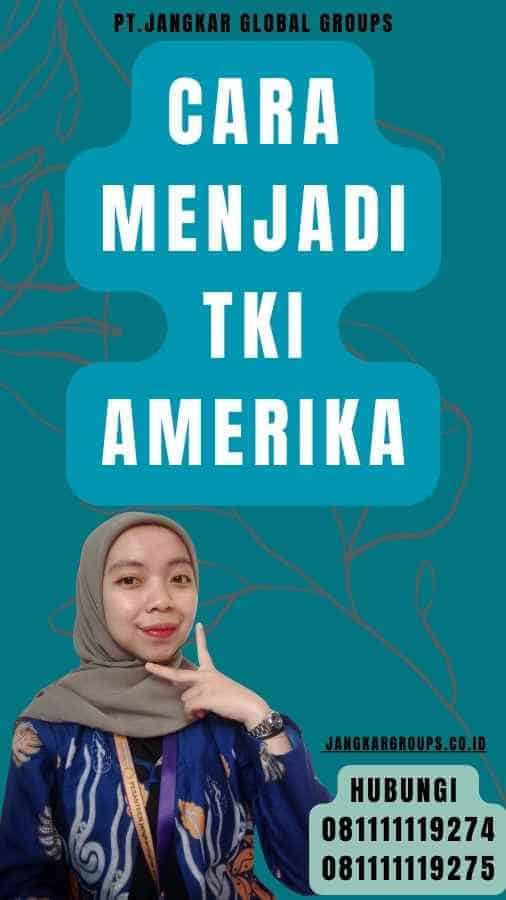 Cara Menjadi TKI Amerika