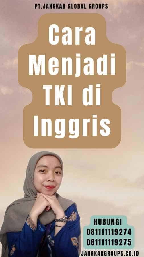 Cara Menjadi TKI di Inggris