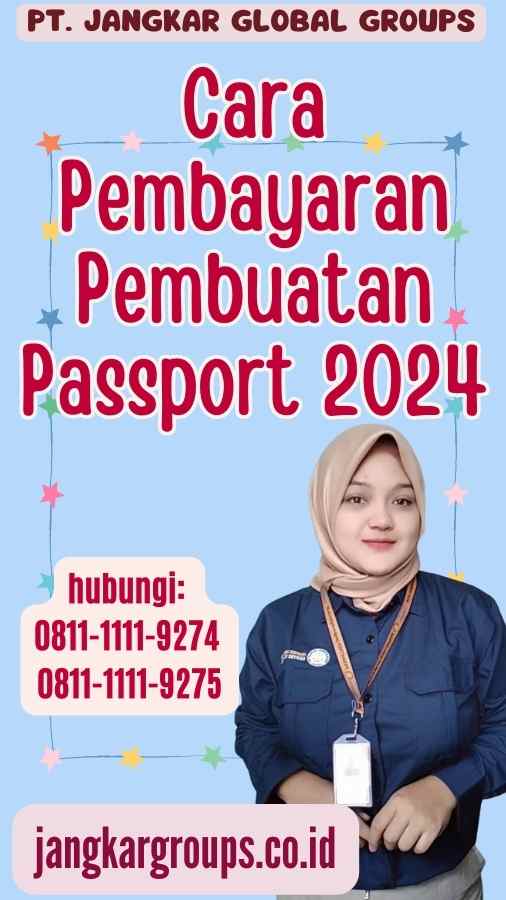 Cara Pembayaran Pembuatan Passport 2024
