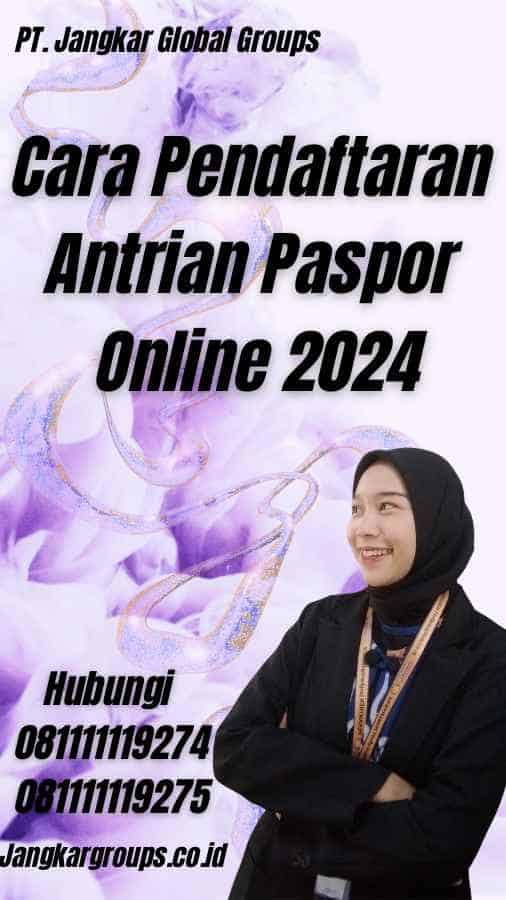 Cara Pendaftaran Antrian Paspor Online 2024