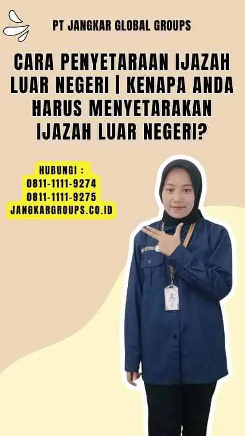 Cara Penyetaraan Ijazah Luar Negeri Kenapa Anda Harus Menyetarakan Ijazah Luar Negeri