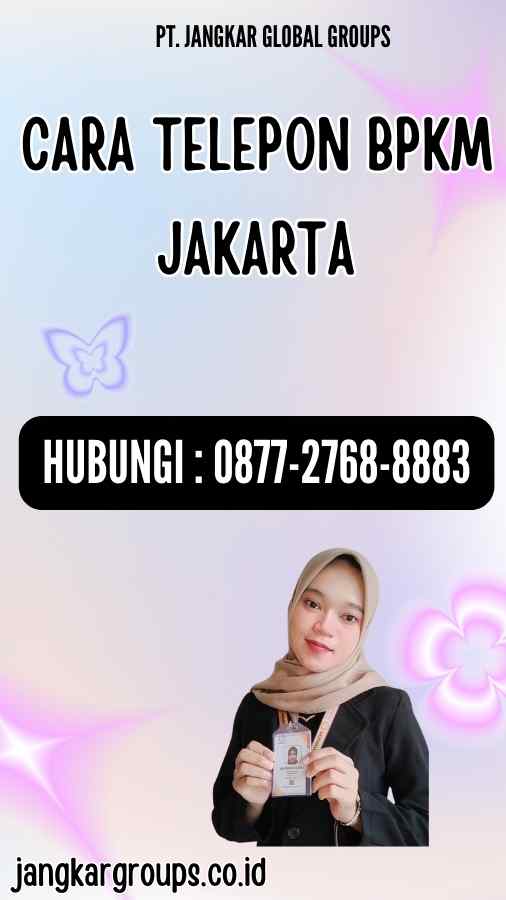 Cara Telepon BPKM Jakarta