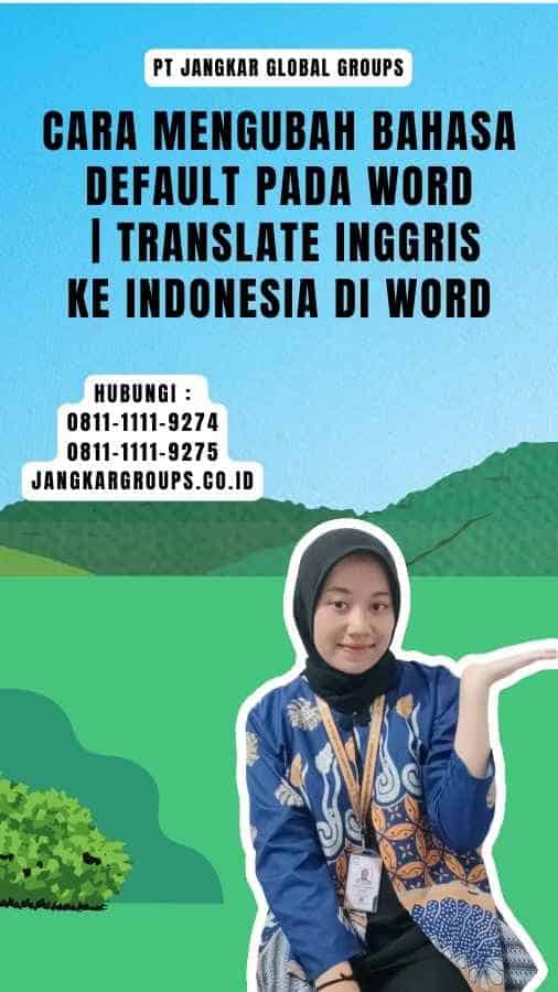 Cara mengubah bahasa default pada Word Translate Inggris Ke Indonesia Di Word