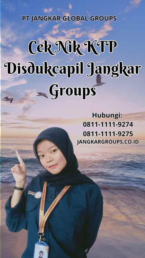 Cek Nik KTP Disdukcapil Jangkar Groups