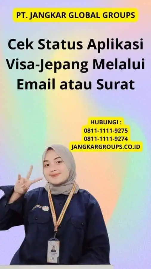 Cek Status Aplikasi Visa-Jepang  Melalui Email atau Surat