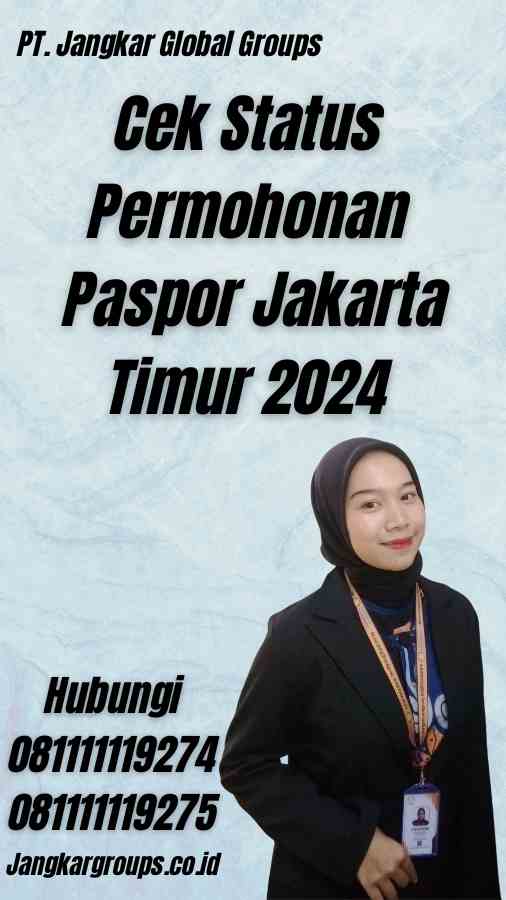 Cek Status Permohonan Paspor Jakarta Timur 2024