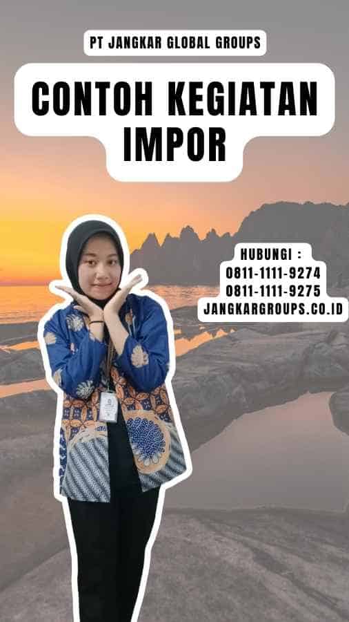 Contoh Kegiatan Impor Jangkar Global Groups