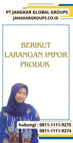 Berikut Larangan Impor Produk