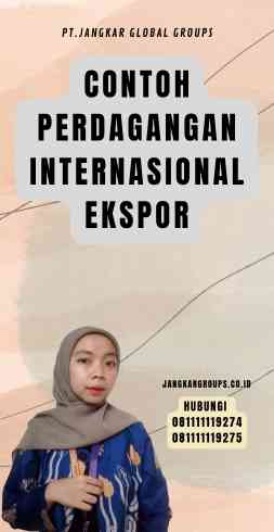 Contoh Perdagangan Internasional Ekspor