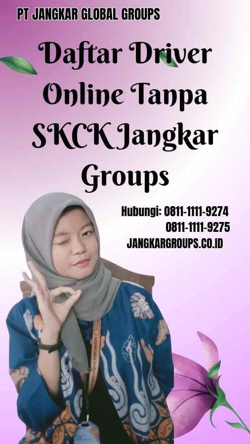 Daftar Driver Online Tanpa SKCK Jangkar Groups