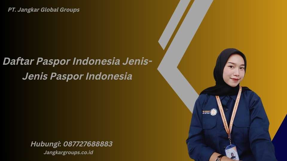 Daftar Paspor Indonesia Jenis-Jenis Paspor Indonesia
