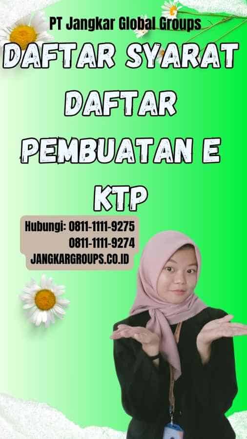 Daftar Syarat Daftar Pembuatan E KTP