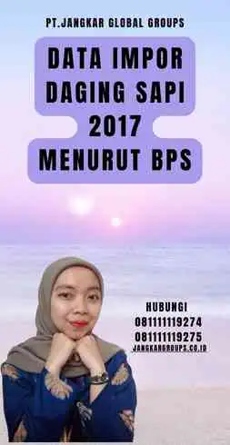 Data Impor Daging Sapi 2017 Menurut BPS