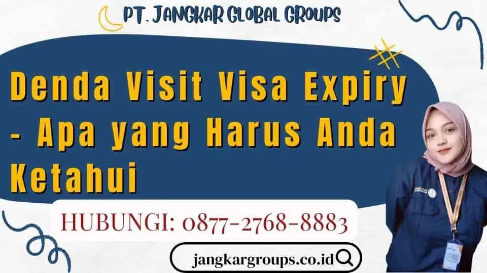 Denda Visit Visa Expiry - Apa yang Harus Anda Ketahui