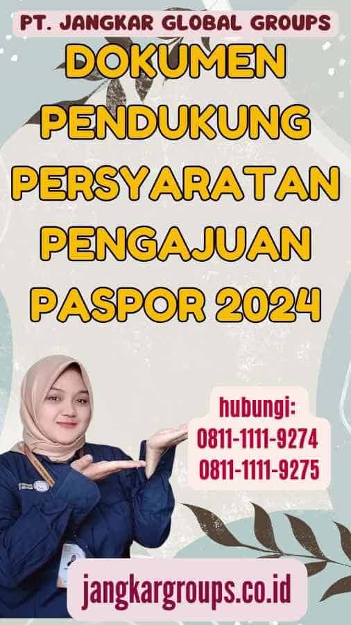 Dokumen Pendukung Persyaratan Pengajuan Paspor 2024