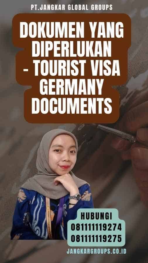 Dokumen yang Diperlukan - Tourist Visa Germany Documents