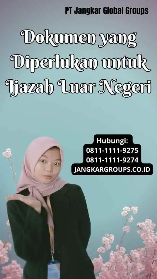 Dokumen yang Diperlukan untuk Ijazah Luar Negeri