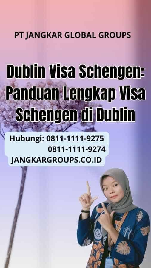 Dublin Visa Schengen: Panduan Lengkap Visa Schengen di Dublin