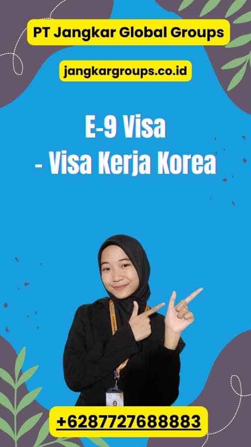 E-9 Visa - Visa Kerja Korea