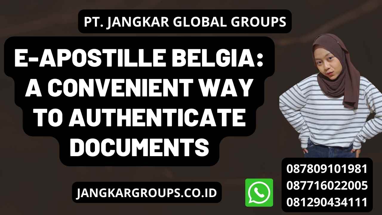 E-Apostille Belgia: A Convenient Way to Authenticate Documents
