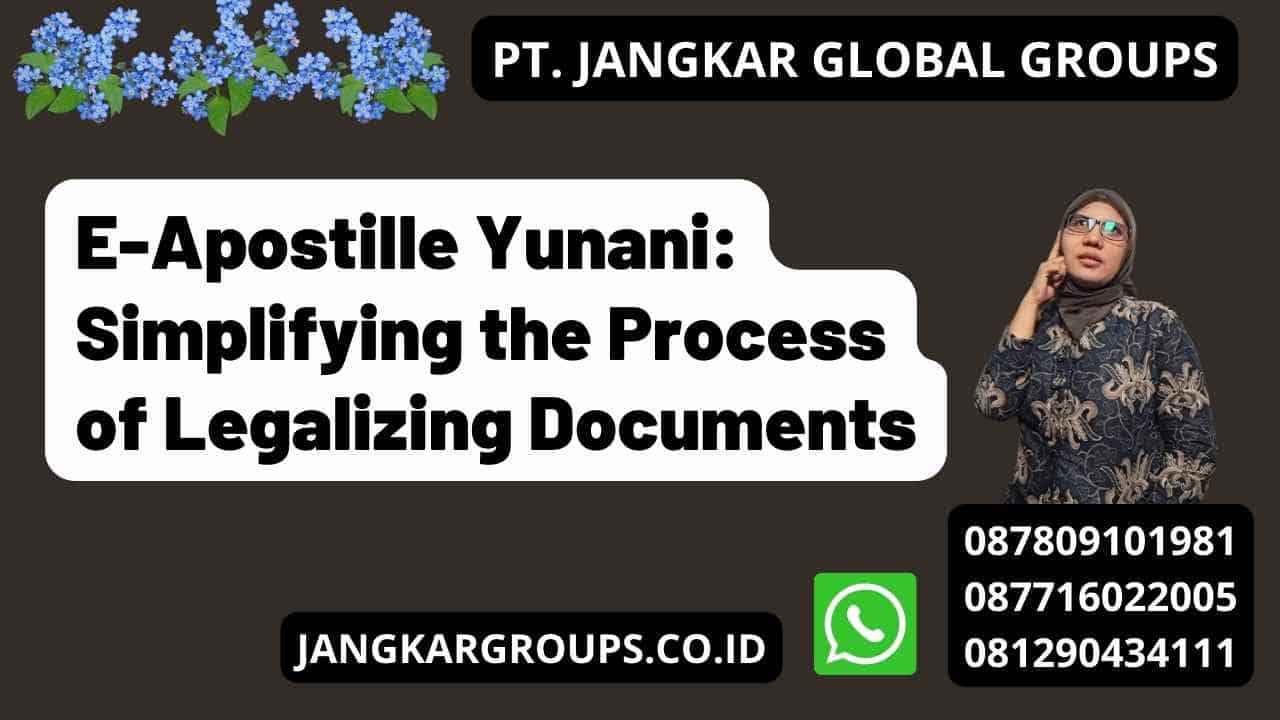 E-Apostille Yunani: Simplifying the Process of Legalizing Documents