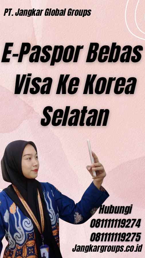 E-Paspor Bebas Visa Ke Korea Selatan