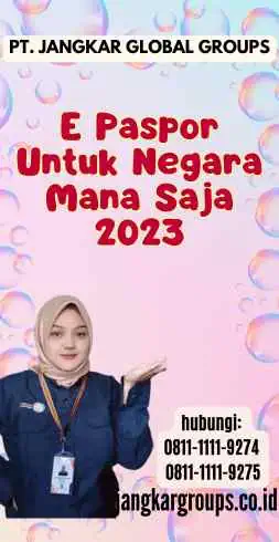 E Paspor Untuk Negara Mana Saja 2023