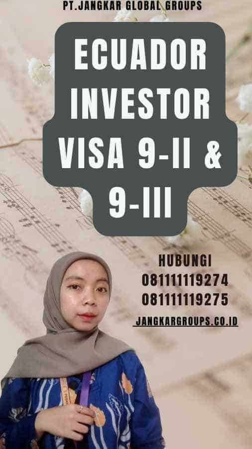 Ecuador Investor Visa 9-II & 9-III