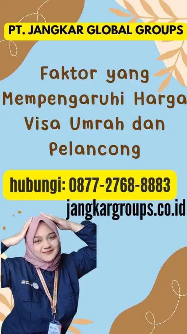 Faktor-faktor yang Mempengaruhi Harga Visa Umrah dan Pelancong