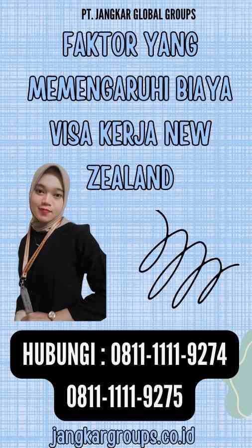 Faktor yang memengaruhi Biaya Visa Kerja New Zealand