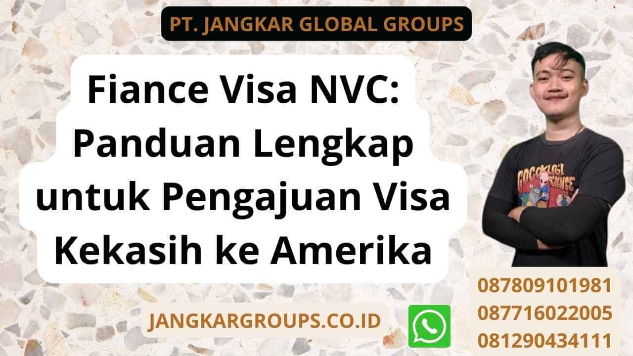 Fiance Visa NVC: Panduan Lengkap untuk Pengajuan Visa Kekasih ke Amerika
