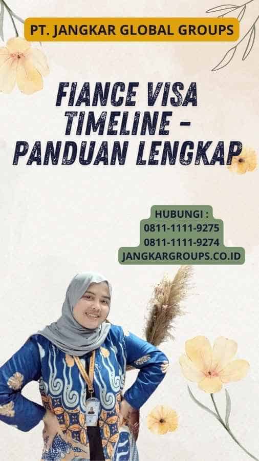 Fiance Visa Timeline - Panduan Lengkap