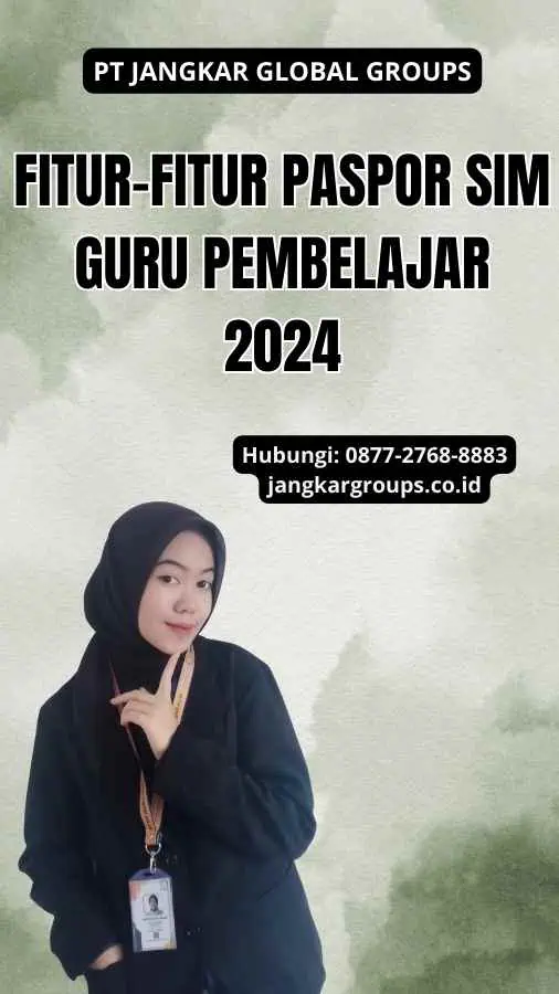 Fitur-fitur Paspor SIM Guru Pembelajar 2024