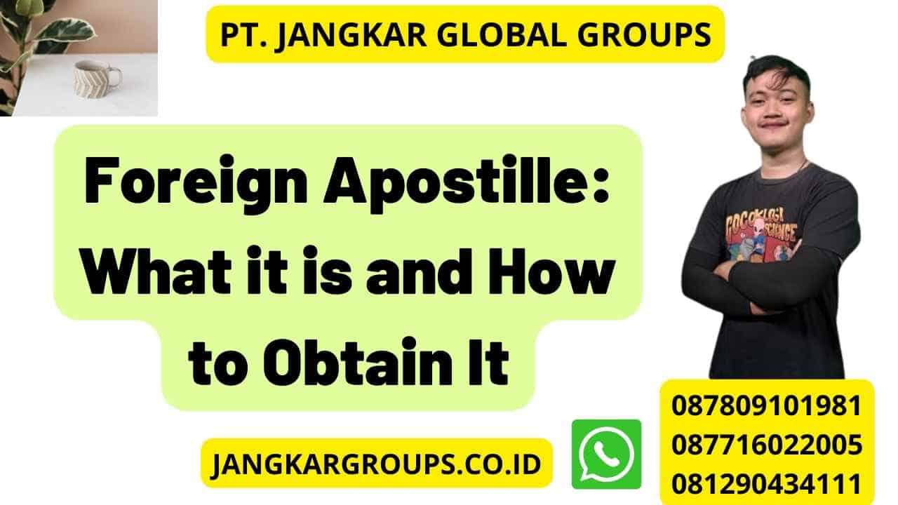 Foreign Apostille: What it is and How to Obtain It