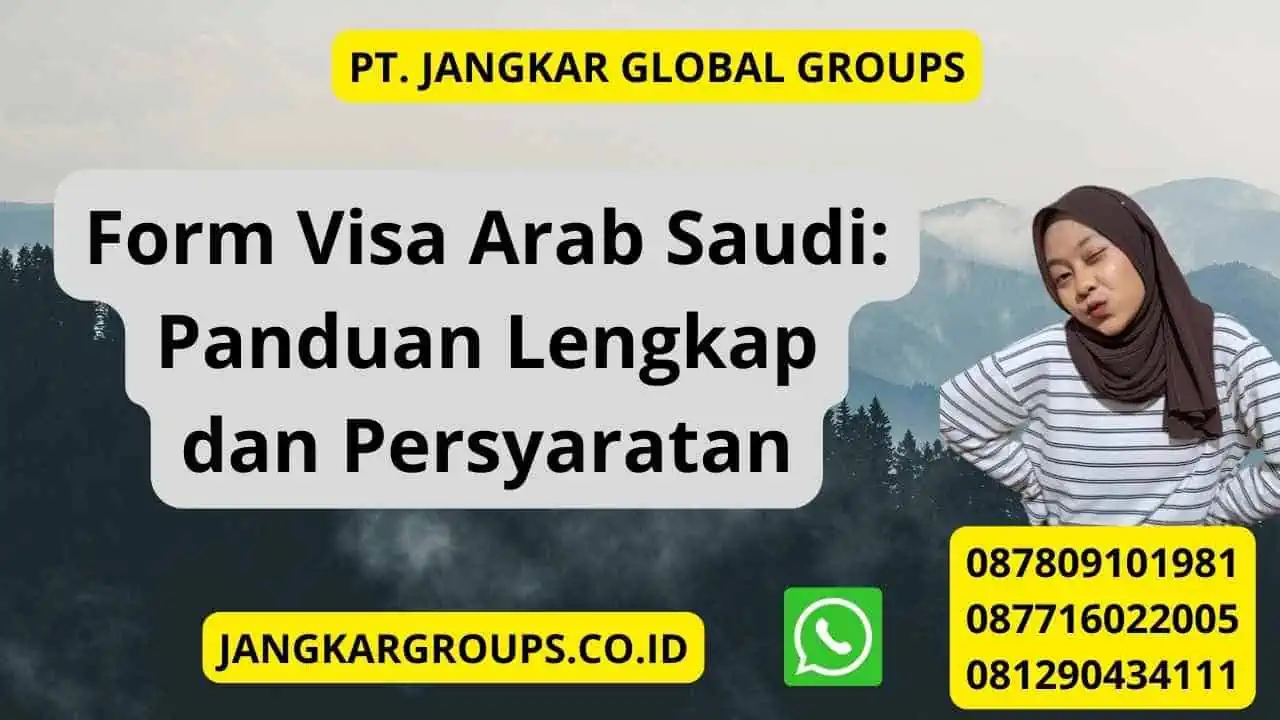 Form Visa Arab Saudi: Panduan Lengkap dan Persyaratan