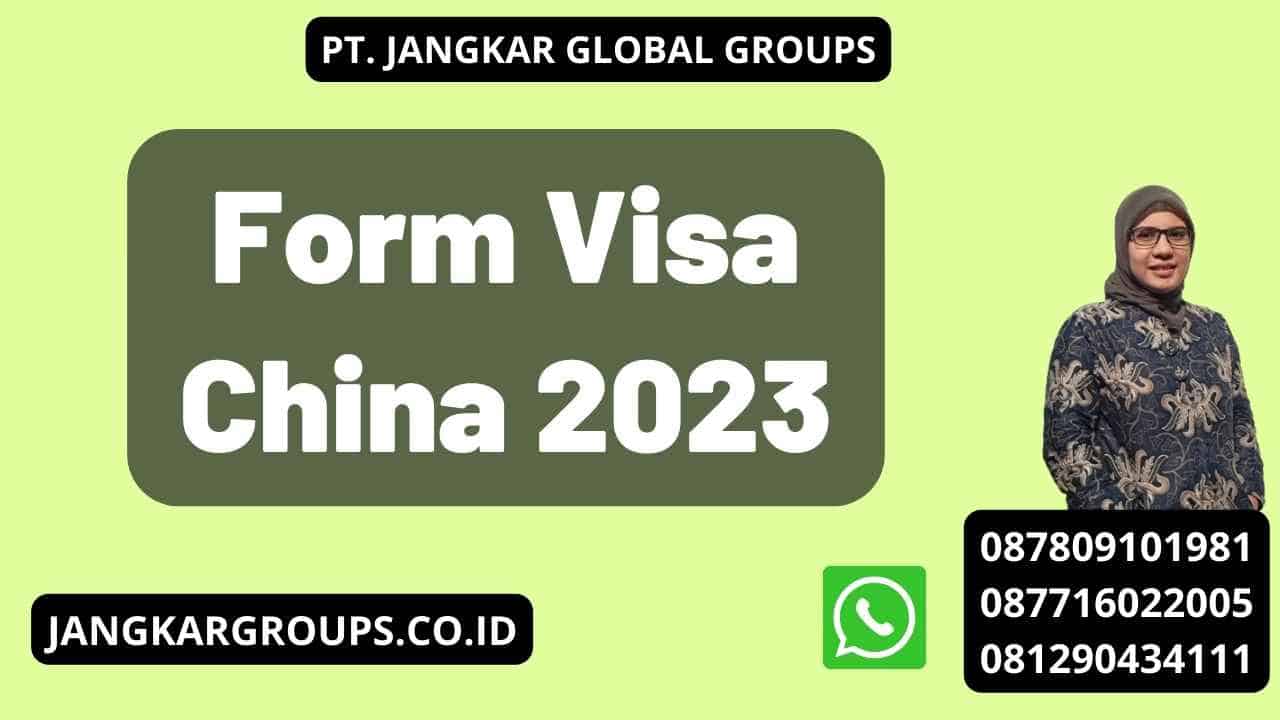 Form Visa China 2023